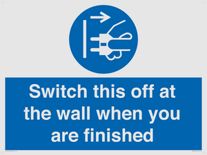 Switch this off at the wall when you are finished
